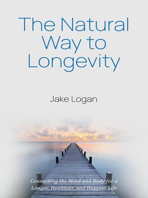 cover image of The Natural Way to Longevity